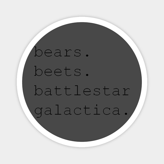 Bears beets battlestar Magnet by Designs by Katie Leigh